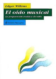 el oido musical: la preparacion auditiva del niño-9788449310096