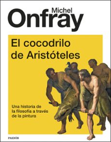 el cocodrilo de aristoteles-michel onfray-9788449339196