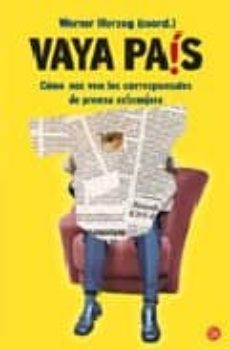 vaya pais: como nos ven los corresponsales de prensa extranjera-9788466368896