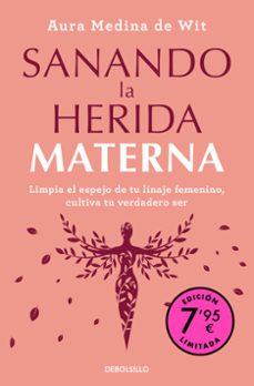 sanando la herida materna (campaña de verano edicion limitada)-9788466377096