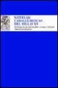 novelas caballerescas del siglo xv: historia de jacob xalabin ; c urial y huelfa ; tirante el blanco-9788467010596