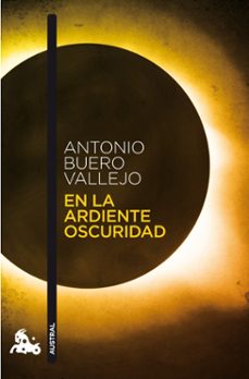 en la ardiente oscuridad-antonio buero vallejo-9788467033496