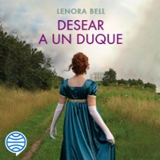 desear a un duque (audiolibro)-lenora bell-9788467066296