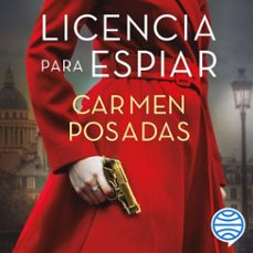licencia para espiar-carmen posadas-9788467067996