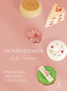 monroebakes. pasteleria japonesa y francesa-noelia tomoshige-9788467073096
