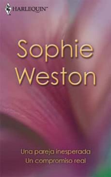 una pareja inesperada; un compromiso real-sophie weston-9788467159196