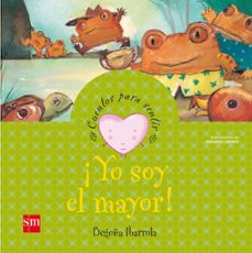 ¡yo soy el mayor! (cuentos para sentir emociones) celos-begoña ibarrola-9788467502596