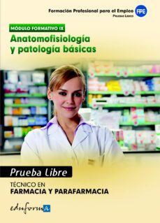 pruebas libres para la obtencion del titulo de tecnico de farmaci a y parafarmacia: anatomofisiologia y patologia basicas: ciclo formativo de grado medio: farmacia y parafarmacia-9788467656596