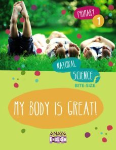 natural science 1. 1 my body is great!. 1º primer ciclo-9788467863796