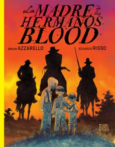la madre de los hermanos blood-brian azzarello-9788467983296