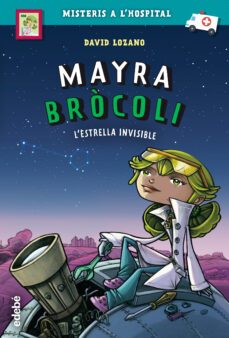 mayra brocoli: l estrella invisible, nº2-david lozano-9788468342696