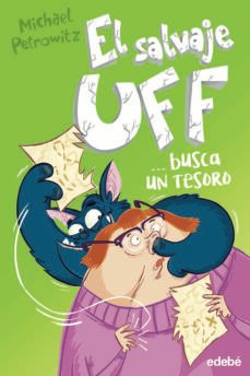 3.el salvaje uff busca un tesoro-michael petrowitz-9788468344096