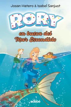 rory en busca del mar escondido-josan hatero-isabel sanjust-9788468375496