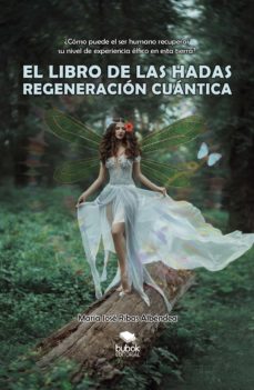 el libro de las hadas: regeneracion cuantica (ebook)-maria jose ribas albendea-9788468539096