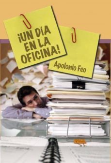 ¡un dia en la oficina! (ebook)-apolonio feo-9788468618296
