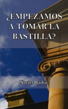 ¿empezamos a tomar la bastilla? (ebook)-xavier badia-9788468635996