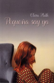 pequeña soy yo-clara plath-9788469759196