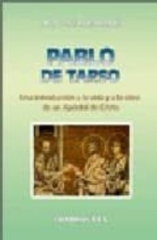 pablo de tarso: una introduccion a la vida y a la obra de un apos tol de cristo-juan jose bartolome-9788470439896