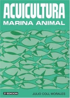 acuicultura marina animal (3ª ed.)-julio coll morales-9788471143396