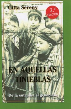 en aquellas tinieblas: de la eutanasia al genocidio-9788472097896