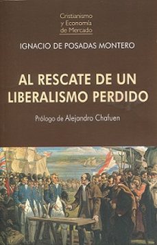 rescate de un liberalismo perdido-ignacio de posadas montero-9788472099296