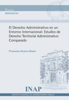el derecho administrativo en un entorno internacional: estudios de derecho territorial administrativo comparado-9788473514996
