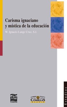 carisma ignaciano y mistica de la educacion (ebook)-ignacio lange cruz-9788473991896