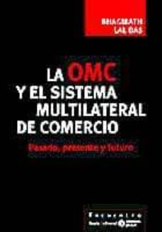 la omc y el sistema multilateral de comercio: pasado, presente y futuro-9788474267396