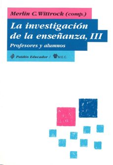 la investigacion de la enseñanza (t. iii): profesores y alumnos-merlin wittrock-9788475095196