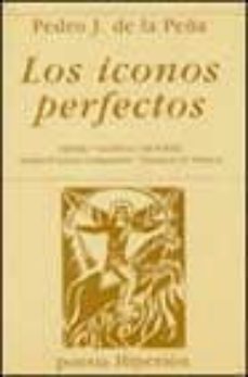 los iconos perfectos (premio valencia de poesia)-pedro j. de la peña-9788475177496