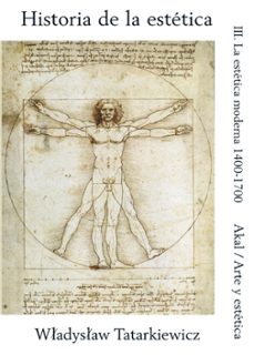 historia de la estetica (iii): la estetica moderna : 1400-1700-wladyslaw tatarkiewicz-9788476006696