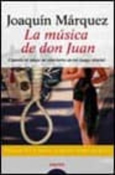la musica de don juan (finalista xxx premio de novela ateneo de s evilla)-joaquin marquez-9788476478196