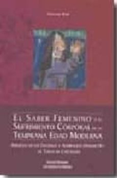 el saber femenino y el sufrimiento corporal de la temprana edad m oderna: arboleda de los enfermos y admiracion operum dey de teresa de cartagena-kim yonsoo-9788478019496
