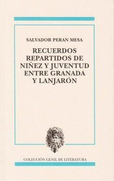 recuerdos repartidos de niñez y juventud entre granada y lanjaron-9788478076796