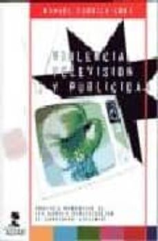 violencia, television y publicidad: analisis narrativo de los esp ots publicitarios de contenido violento-9788478982196