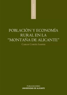 poblacion y economia rural en la montaña de alicante-carlos cortes samper-9788479086596