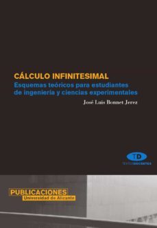 calculo infinitesimal: esquemas teoricos para estudiantes de inge nieria y ciencias experimentales-jose luis bonnet jerez-9788479087296