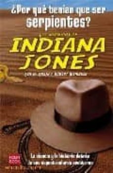 ¿por que tenian que ser serpientes?: los misterios de indiana jon es-robert weinberg-lois h. gresh-9788479277796