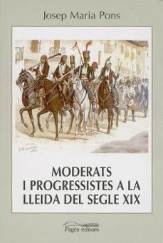 moderats i progressistes a la lleida del segle xix-9788479359096