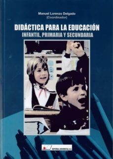 didactica para la educacion infantil, primaria y secundaria-manuel lorenzo delgado-9788479913496