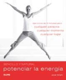 potenciar la energia: ejercicios de 5 minutos para cualquier pers ona, cualquier momento y cualquier lugar-janet wright-9788480768696