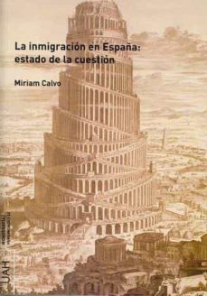 la inmigracion en españa: estado de la cuestion-miriam calvo rodriguez-9788481388596