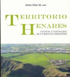 territorio henares: cultura y naturaleza en un espacio compartido-antonio gomez sal-9788481389296