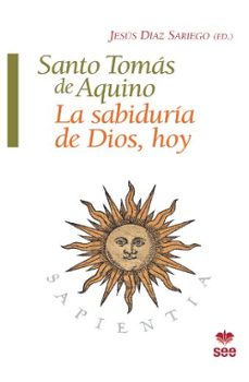 santo tomás de aquino, la sabiduría de dios, hoy-jesus diaz sariego-9788482603896