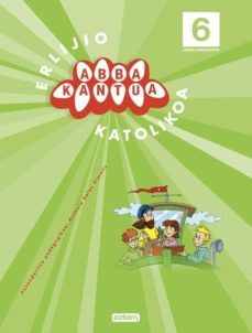 erlijio katolikoa. abbakantua. 6 lehen hezkuntza-9788482637396