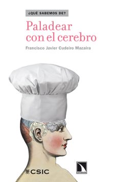 paladear con el cerebro-francisco javier cudeiro mazaira-9788483197196
