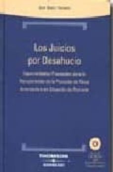 los juicios por desahucio: especialidades procesales para la recu peracion de posesion de finca arrendada o situacion de precario (incluye cd con jurisprudencia y formularios)-jose bonet navarro-9788483552896