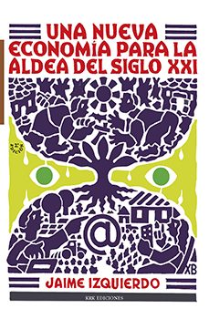 una nueva economia para la aldea del siglo xxi-jaime izquiero vallina-9788483678596