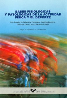 bases fisiologicas y patologicas de la actividad fisica y el depo rte-enrique gutierrez argandoña-j. i. cea-9788483731796