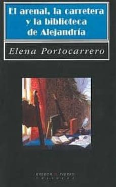 arenal, la carretera y la biblioteca de alejandria-elena portocarrero-9788483749296